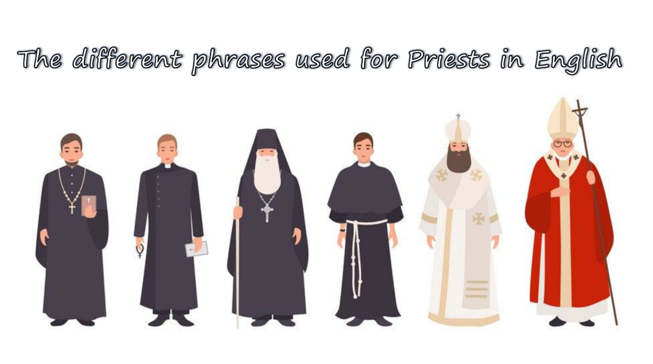 the-different-phrases-used-for-priest-in-english-uclnet